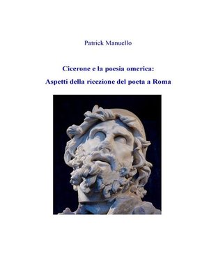 cover image of Cicerone e la poesia omerica--aspetti della ricezione del poeta a Roma